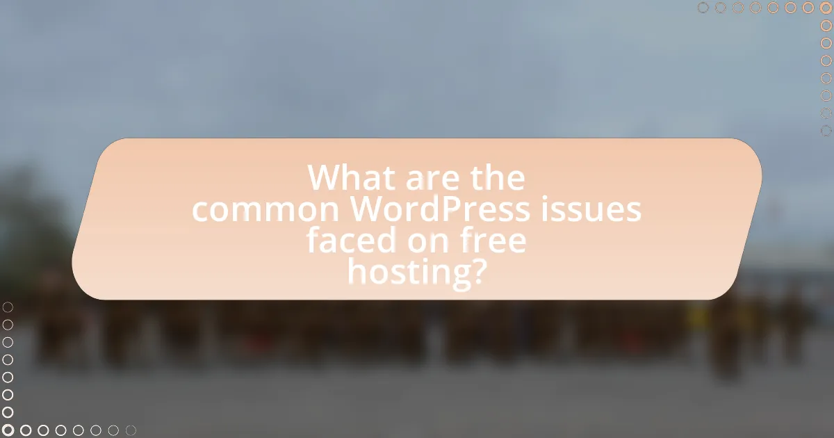 What are the common WordPress issues faced on free hosting?